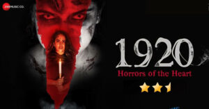 1920 Horrors Of The Heart Movie Review Avika Gor S Debut Film Does Not