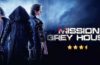 Mission Grey House Review Cinetales